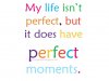 quotes-about-life-my-life-is-not-perfect-it-does-have-perfect.jpg