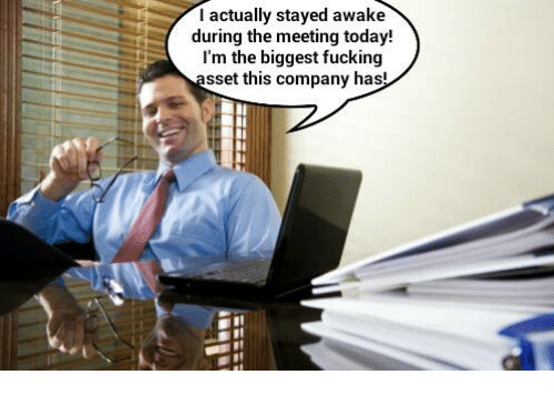 actually-stayed-awake-during-the-meeting-today-im-the-biggest-1050851.png