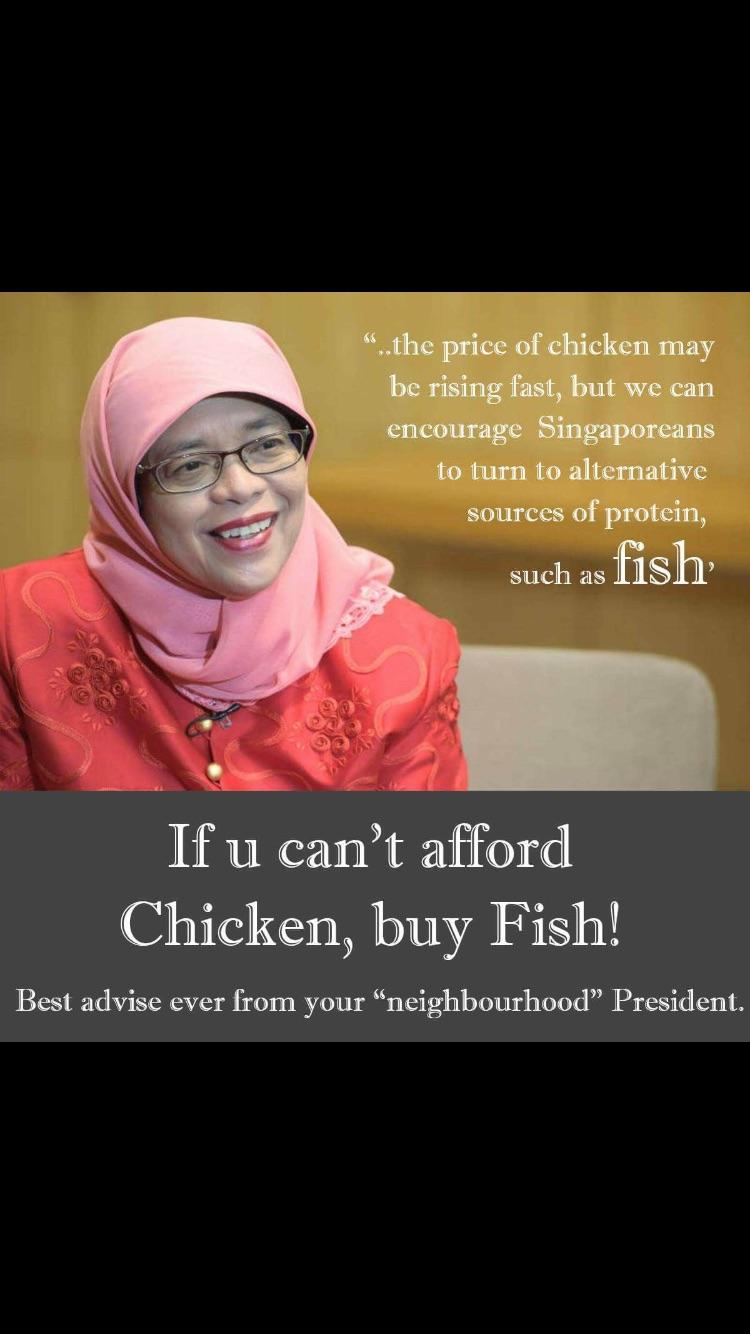 Halimah Yacob - if you cannot afford chicken, buy fish.jpg