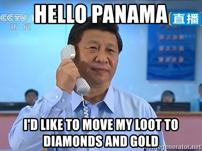 hello-panama-id-like-to-move-my-loot-to-diamonds-and-gold.jpg