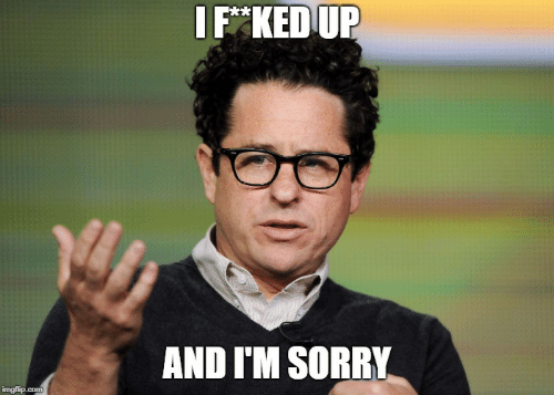 if-ked-up-and-im-sorry-imafilip-com-jj-abrams-memes-49922555.png