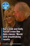 PIN-Barry-Gibb-and-Dolly-Parton-croon-Bee-Gees-classic-‘Words-with-breathtaking-results-1.jpg